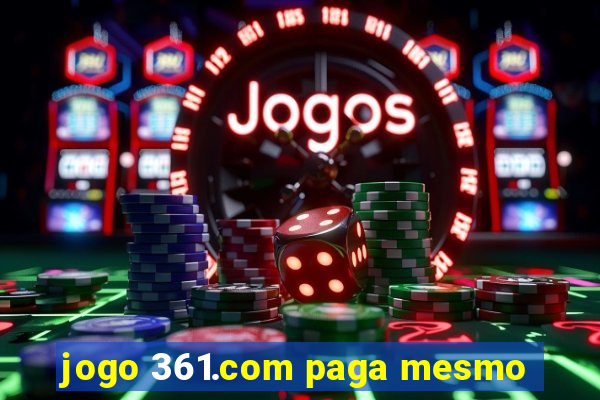 jogo 361.com paga mesmo